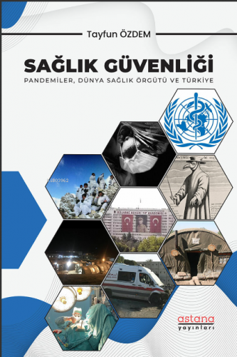 Sağlık Güvenliği: Pandemiler, Dünya Sağlık Örgütü ve Türkiye | Tayfun 