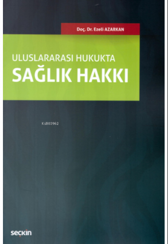 Sağlık Hakkı | Ezeli Azarkan | Seçkin Yayıncılık