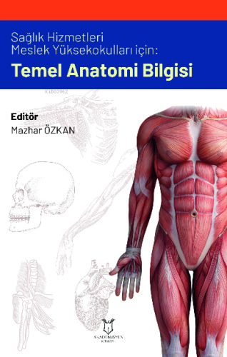 Sağlık Hizmetleri Meslek Yüksek Okulları İçin Temel Anatomi Bilgisi | 