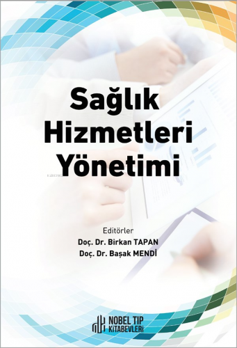 Sağlık Hizmetleri Yönetimi | Birkan Tapan | Nobel Tıp Kitabevi