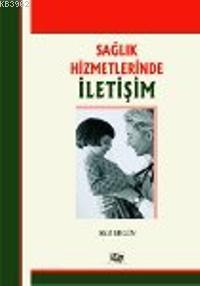 Sağlık Hizmetlerinde İletişim | Akif Ergin | Anı Yayıncılık