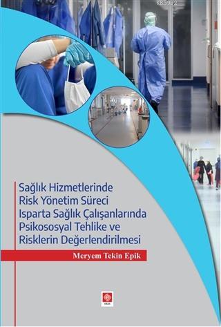 Sağlık Hizmetlerinde Risk Yönetim Süreci; Isparta Sağlık Çalışanlarınd