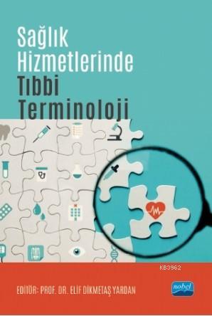 Sağlık Hizmetlerinde Tıbbi Terminoloji | Elif Dikmetaş Yardan | Nobel 