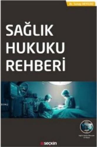 Sağlık Hukuku Rehberi (Ciltli) | Sunay Akyıldız | Seçkin Yayıncılık