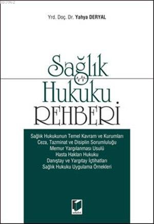 Sağlık Hukuku Rehberi | Yahya Deryal | Adalet Yayınevi