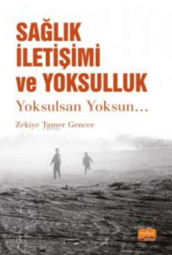 Sağlık İletişimi ve Yoksulluk- Yoksulsan Yoksun... | Zekiye Tamer Genc