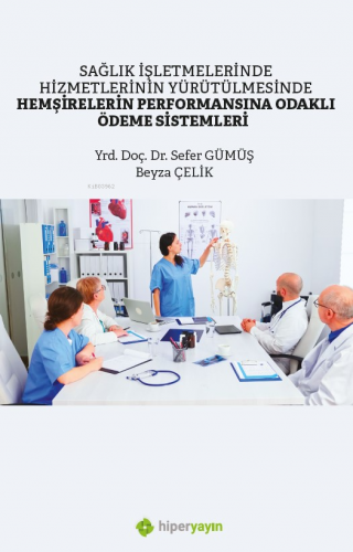 Sağlık İşletmelerinde Hizmetlerinin Yürütülmesinde Hemşirelerin Perfor