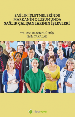 Sağlık İşletmelerinde Markanın Oluşumunda Sağlık Çalışanlarının İşlevl