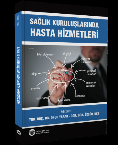 Sağlık Kuruluşlarında Hasta Hizmetleri | Onur Yarar | Güneş Tıp Kitabe