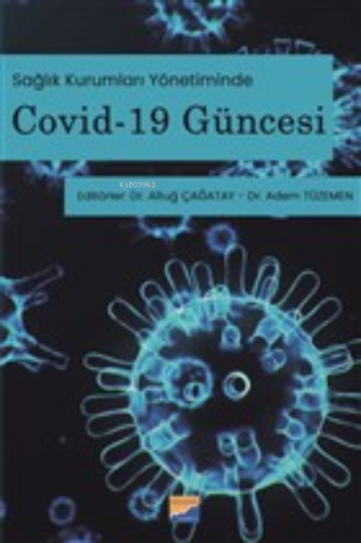 Sağlık Kurumları Yönetiminde Covid-19 Güncesi | Altuğ Çağatay | Siyasa