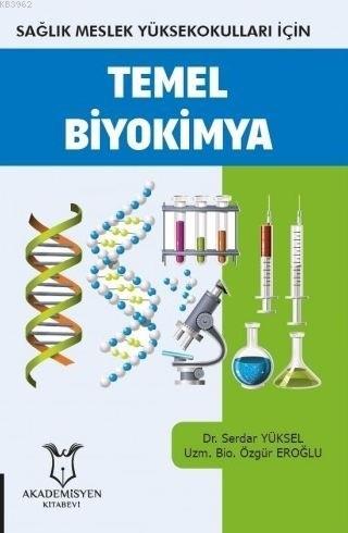 Sağlık Meslek Yüksekokulları İçin Temel Biyokimya | Kolektif | Akademi