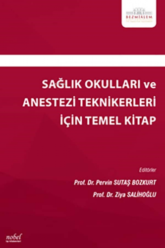 Sağlık Okulları Ve Anestezi Teknikerleri İçin Temel Kitap | Ziya Salih