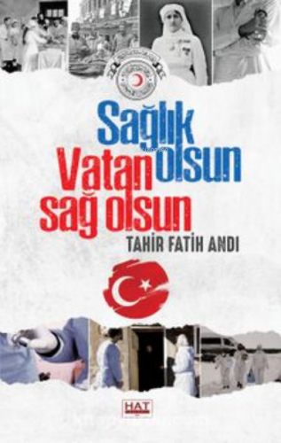 Sağlık Olsun Vatan Sağ Olsun | Tahir Fatih Andı | Hat Yayınevi