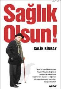 Sağlık Olsun! | Salih Binbay | Alfa Basım Yayım Dağıtım