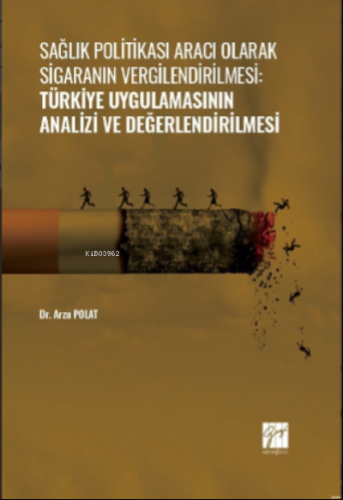 Sağlık Politikası Aracı Olarak Sigaranın Vergilendirilmesi:;Türkiye Uy