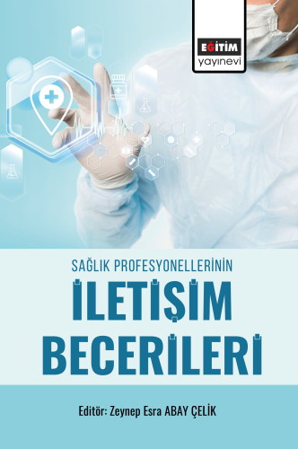 Sağlık Profesyonellerinin İletişim Becerileri | Zeynep Esra Abay Çelik