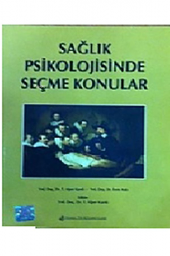 Sağlık Psikolojisinde Seçme Konular | İrem Anlı | Nobel Tıp Kitabevi