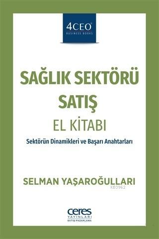 Sağlık Sektörü Satış El Kitabı; Sektörün Dinamikleri ve Başarı Anahtar