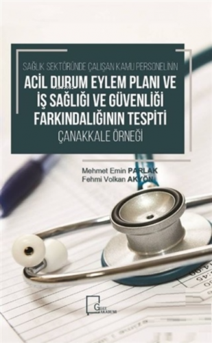 Sağlık Sektöründe Çalışan Kamu Personelinin Acil Durum Eylem Planı ve 