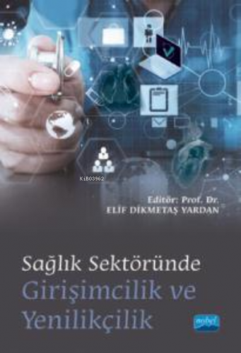 Sağlık Sektöründe ;Girişimcilik ve Yenilikçilik | Elif Dikmetaş Yardan