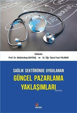 Sağlık Sektöründe Uygulanan Güncel Pazarlama Yaklaşımları | Abdulvahap