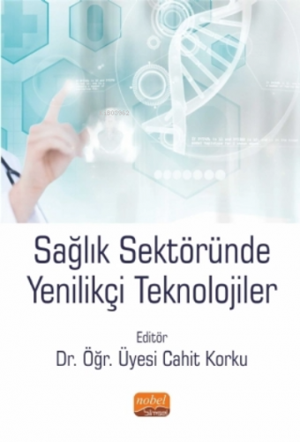 Sağlık Sektöründe Yenilikçi Teknolojiler | Cahit Korku | Nobel Bilimse