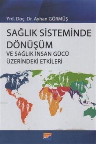 Sağlık Sisteminde Dönüşüm ve Sağlık İnsan Gücü Üzerindeki Etkileri | A