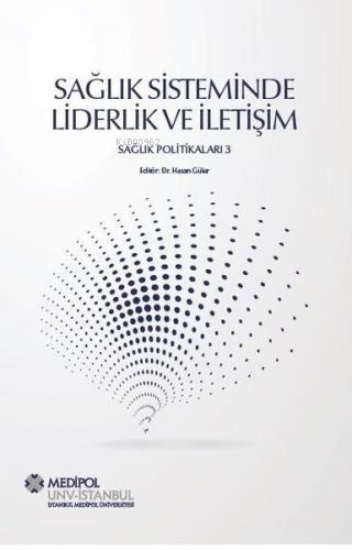 Sağlık Sisteminde Liderlik ve İletişim-Sağlık Politikaları 3 | Kolekti