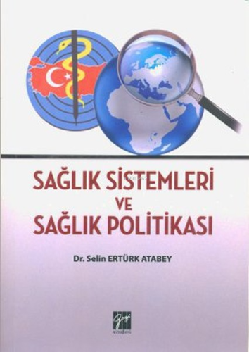 Sağlık Sistemleri ve Sağlık Politikası | Selin Ertürk Atabey | Gazi Ki