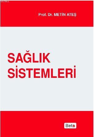 Sağlık Sistemleri | Metin Ateş | Beta Basım Yayın