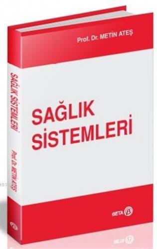 Sağlık Sistemleri | Metin Ateş | Beta Akademik