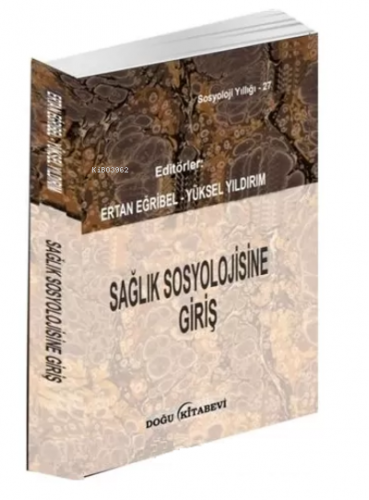 Sağlık Sosyolojisine Giriş | Ertan Eğribel | Doğu Kitabevi