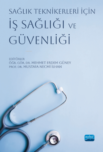 Sağlık Teknikerleri İçin İş Sağlığı ve Güvenliği | Mehmet Erdem Güney 