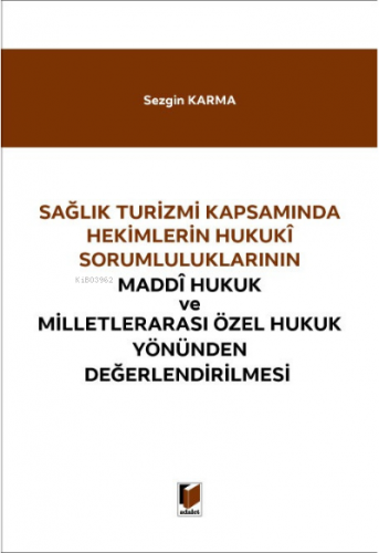 Sağlık Turizmi Kapsamında Hekimlerin Hukuki Sorumluluklarının; Maddi H