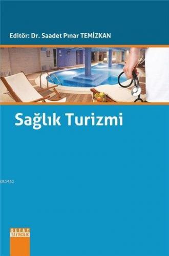 Sağlık Turizmi | Saadet Pınar Temizkan | Detay Yayıncılık