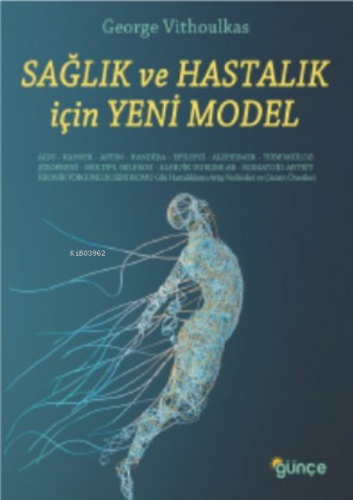 Sağlık ve Hastalık İçin Yeni Model | George Vithoulkas | Günçe Yayınla