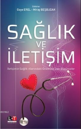 Sağlık ve İletişim | Gaye Özdemir Erel | Literatürk Yayınları