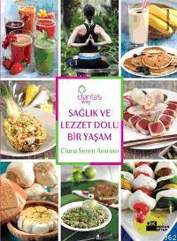 Sağlık ve Lezzet Dolu Bir Yaşam | Clara Seren Armam | Doğan Kitap