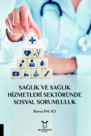 Sağlık ve Sağlık Hizmetleri Sektöründe Sosyal Sorumluluk | Havva Palac