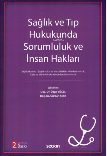 Sağlık ve Tıp Hukukunda Sorumluluk ve İnsan Hakları | Gürkan Sert | Se