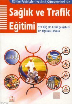 Sağlık ve Trafik Eğitimi; Eğitim Fakülteleri ve Sınıf Öğretmenleri İçi