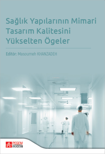 Sağlık Yapılarının Mimari Tasarım Kalitesini Yükselten Ögeler | Masoum