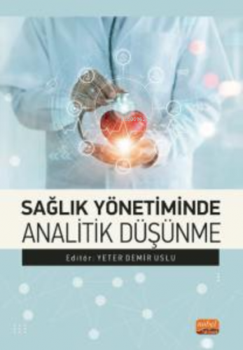 Sağlık Yönetiminde Analitik Düşünme | Yeter Demir Uslu | Nobel Bilimse