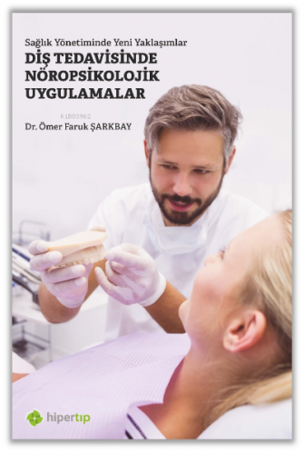 Sağlık Yönetiminde Yeni Yaklaşımlar Diş Tedavisinde Nöropsikolojik Uyg