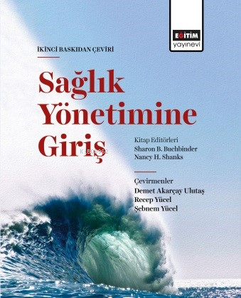 Sağlık Yönetimine Giriş | Sharon B. Buchbinder | Eğitim Yayınevi