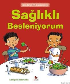 Sağlıklı Besleniyorum; Kendime İyi Bakıyorum | Liz Gogerly | Almidilli