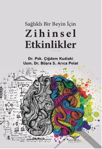 Sağlıklı Bir Beyin için Zihinsel Etkinlikler | Çiğdem Kudiaki | Altıno