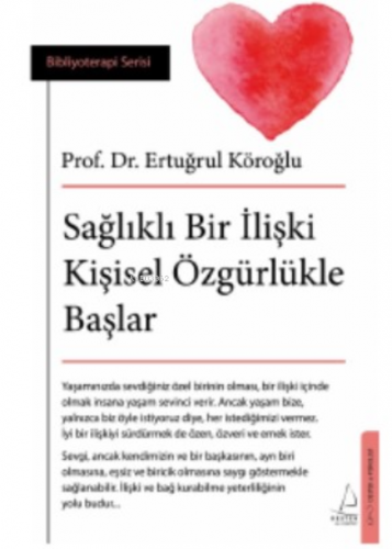 Sağlıklı Bir İlişki Kişisel Özgürlükle Başlar | Ertuğrul Köroğlu | Des