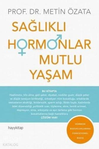 Sağlıklı Hormonlar Mutlu Yaşam | Metin Özata | Hayy Kitap