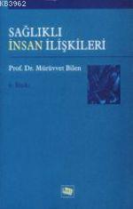 Sağlıklı İnsan İlişkileri | Mürüvvetbilen | Anı Yayıncılık